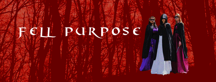 Three women in hoods against a background of tree silhouettes with the words "Fell Purpose"